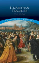 Elizabethan Tragedies - Inc. Dover Publications (ISBN: 9780486813325)