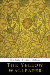 Yellow Wallpaper - Charlotte Perkins Gilman (ISBN: 9781684222278)