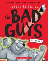 The Bad Guys in Superbad (ISBN: 9781338189636)