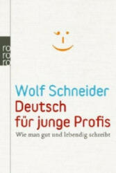 Deutsch für junge Profis - Wolf Schneider (2011)