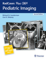 RadCases Plus Q&A Pediatric Imaging - Richard B. Gunderman, Lisa R. Delaney (ISBN: 9781626235199)