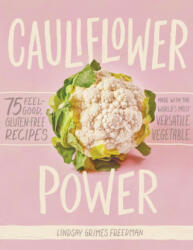 Cauliflower Power - Lindsay Grimes Freedman (ISBN: 9781579659011)