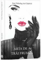 Arta de a trai frumos - Ani Casarica (ISBN: 9786069017821)