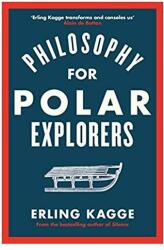 Philosophy for Polar Explorers - Erling Kagge (ISBN: 9780241404867)