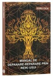 Manual de depanare-reparare prin Reiki Usui - Doru Cica (ISBN: 9786069092071)
