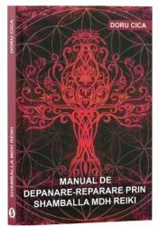 Manual de depanare-reparare prin Shamballa MDH Reiki - Doru Cica (ISBN: 9786069092095)