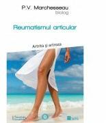 Reumatismul articular. Artrita si artroza - Pierre Valentin Marchesseau (ISBN: 9786069078006)