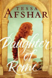 Daughter of Rome - Tessa Afshar (ISBN: 9781496428714)