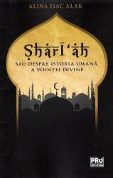 Sharī‘ah sau despre istoria umana a vointei divine - Alina Isac Alak (ISBN: 9786062610883)