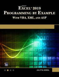 Microsoft Excel 2019 Programming by Example with Vba, XML, and ASP - Julitta Korol (2019)