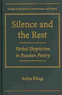 Silence and the Rest: Verbal Skepticism in Russian Poetry (ISBN: 9780810129207)