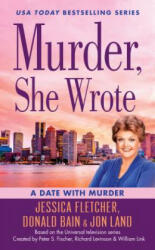 Murder, She Wrote: A Date with Murder - Jessica Fletcher, Donald Bain, Jon Land (ISBN: 9780451489296)