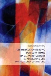 Die Herausforderung der Eurythmie im 21. Jahrhundert - Werner Barfod (2011)