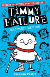 Timmy Failure: Now Look What You've Done - Stephan Pastis (ISBN: 9781406386714)