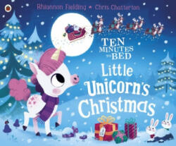 Ten Minutes to Bed: Little Unicorn's Christmas - RHIANNON FIELDING (ISBN: 9780241414576)