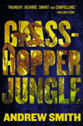 Grasshopper Jungle - SMITH ANDREW (ISBN: 9781405295932)