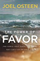 Power of Favor - Unleashing the Force That Will Take You Where You Can't Go on Your Own (ISBN: 9781546037286)