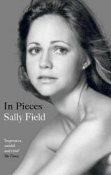 In Pieces - SALLY FIELD (ISBN: 9781471175787)