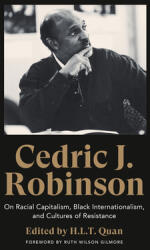 Cedric J. Robinson: On Racial Capitalism, Black Internationalism, and Cultures of Resistance (ISBN: 9780745340036)