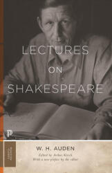 Lectures on Shakespeare - W. H. Auden, Arthur C. Kirsch (ISBN: 9780691197166)