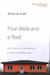 Four Walls and a Roof - Reinier de Graaf (ISBN: 9780674241466)