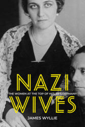 Nazi Wives - James Wyllie (ISBN: 9780750991223)