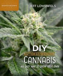 DIY Autoflowering Cannabis - Jeff Lowenfels (ISBN: 9780865719163)