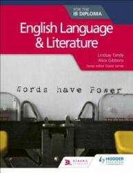 English Language and Literature for the IB Diploma - Lindsay Tandy, Alice Gibbons (ISBN: 9781510463226)