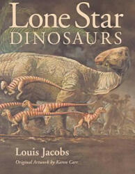 Lone Star Dinosaurs (ISBN: 9780890966747)