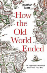How the Old World Ended - Jonathan Scott (ISBN: 9780300243598)