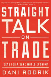 Straight Talk on Trade - Dani Rodrik (ISBN: 9780691196084)