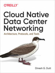 Cloud Native Data-Center Networking - Dinesh Dutt (ISBN: 9781492045601)