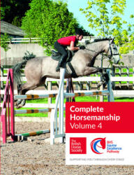 BHS Complete Horsemanship: Volume 4 - British Horse Society (ISBN: 9781910016282)