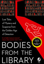 Bodies from the Library: Lost Classic Stories by Masters of the Golden Age (ISBN: 9780008289256)