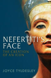 Nefertiti's Face - Joyce Tyldesley (ISBN: 9781781250518)