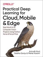 Practical Deep Learning for Cloud and Mobile - Anirudh Koul, Siddha Ganju, Meher Kasam (ISBN: 9781492034865)