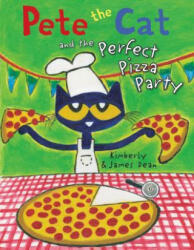 Pete the Cat and the Perfect Pizza Party (ISBN: 9780062404374)