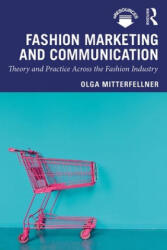 Fashion Marketing and Communication - MITTERFELLNER (ISBN: 9781138323094)