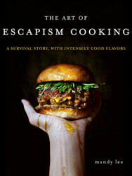 Art of Escapism Cooking - Mandy Lee (ISBN: 9780062802378)