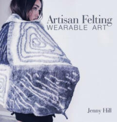 Artisan Felting: Wearable Art (ISBN: 9780764358524)