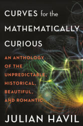 Curves for the Mathematically Curious - Julian Havil (ISBN: 9780691180052)