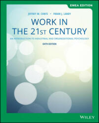 Work in the 21st Century - An Introduction to trial and Organizational Psychology, 6th EMEA Edition - Frank J. Landy, Jeffrey M. Conte (ISBN: 9781119590262)