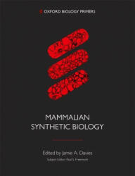 Mammalian Synthetic Biology - Jamie Davies (ISBN: 9780198841548)