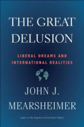 Great Delusion - John J. Mearsheimer (ISBN: 9780300248562)