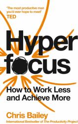 Hyperfocus - Chris Bailey (ISBN: 9781509866137)
