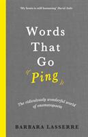 Words That Go Ping: The Ridiculously Wonderful World of Onomatopoeia (ISBN: 9781760632199)