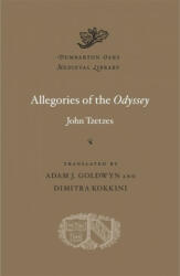 Allegories of the Odyssey - John Tzetzes, Adam J. Goldwyn, Dimitra Kokkini (ISBN: 9780674238374)