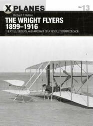 Wright Flyers 1899-1916 - Richard P. Hallion (ISBN: 9781472837776)