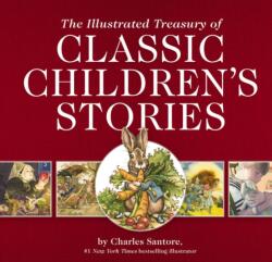 Illustrated Treasury of Classic Children's Stories - Charles Santore (ISBN: 9781604338904)