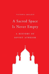 Sacred Space Is Never Empty - Victoria Smolkin (ISBN: 9780691197234)